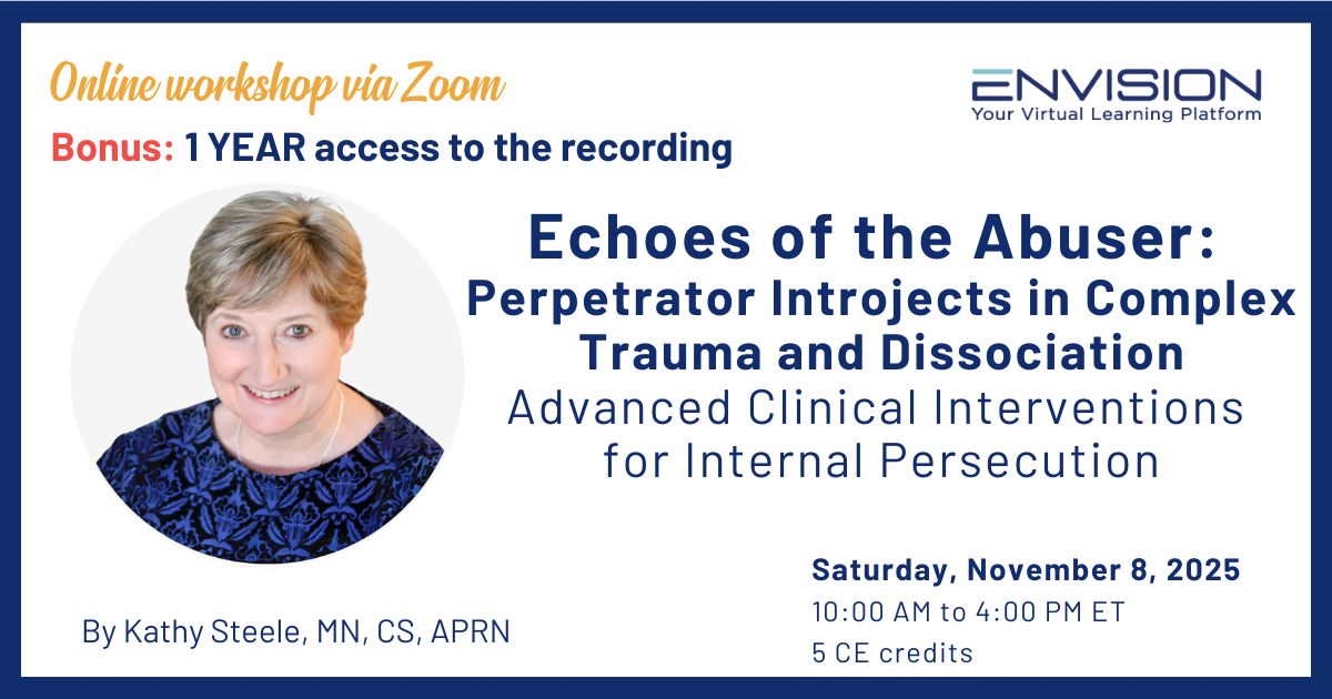 Echoes of the Abuser: Perpetrator Introjects in Complex Trauma and Dissociation, with Kathy Steele